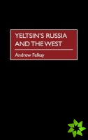 Yeltsin's Russia and the West