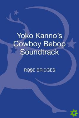 Yoko Kanno's Cowboy Bebop Soundtrack