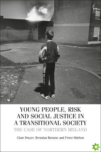 Young People, Risk, and Social Justice in a Transitional Society