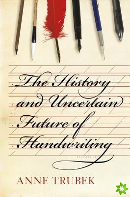 History and Uncertain Future of Handwriting