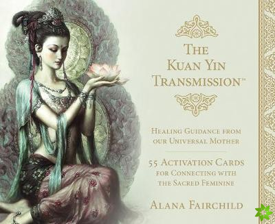 Kuan Yin Transmission Guidance, Healing and Activation Deck