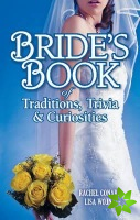 Bride's Book of Traditions,Trivia and Curiosities