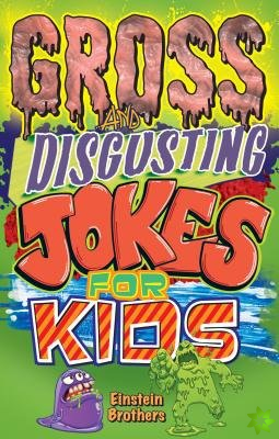 Gross and Disgusting Jokes for Kids