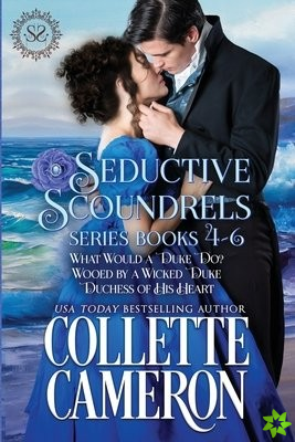 Seductive Scoundrels Series Books 4-6