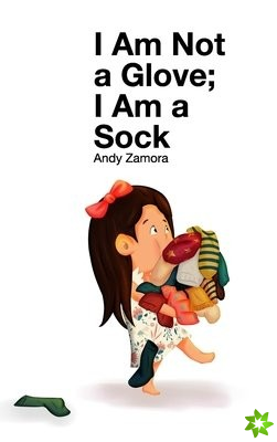 I Am Not a Glove; I am a Sock