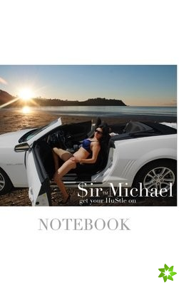 $ir Michael sexy vixen get your hustle on blank page notebook