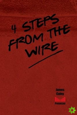4 Steps From The Wire