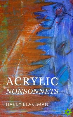 Acrylic Nonsonnets