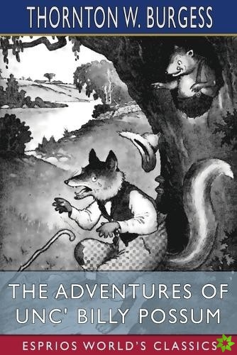 Adventures of Unc' Billy Possum (Esprios Classics)