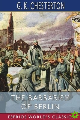 Barbarism of Berlin (Esprios Classics)