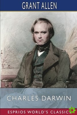 Charles Darwin (Esprios Classics)