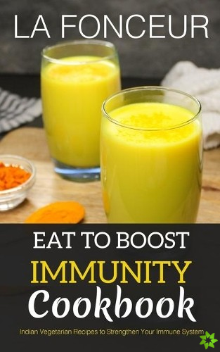 Eat to Boost Immunity Cookbook