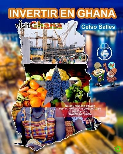 INVERTIR EN GHANA - VISIT GHANA - Celso Salles