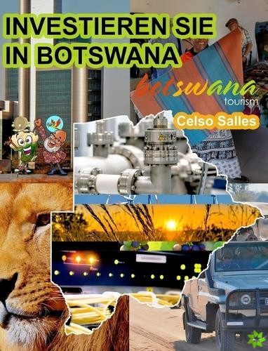 INVESTIEREN SIE IN BOTSWANA - Visit Botswana - Celso Salles
