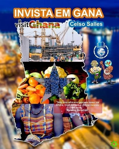 INVISTA EM GANA - VISIT GHANA - Celso Salles