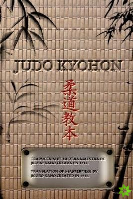 Judo Kyohon Translation of Masterpiece by Jigoro Kano Created in 1931.
