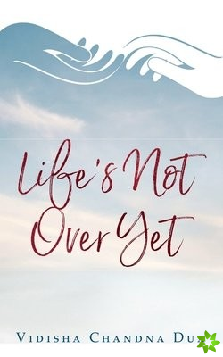 Life's Not Over Yet