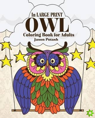 Owl Coloring Book for Adults ( In Large Print )