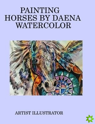 Painting horses by Daena watercolor