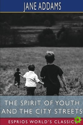 Spirit of Youth and the City Streets (Esprios Classics)
