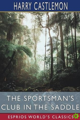 Sportsman's Club in the Saddle (Esprios Classics)