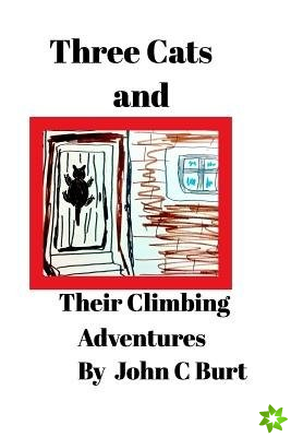 Three Cats and Their Climbing Adventures.