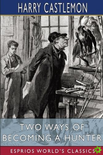 Two Ways of Becoming a Hunter (Esprios Classics)