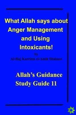 What Allah says about Anger Management and Using Intoxicants!