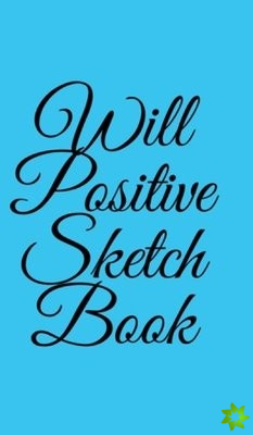 Will Positive Sketchbook