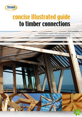 Concise Illustrated Guide to Timber Connections