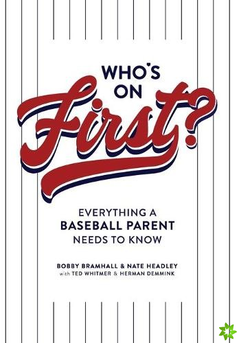 Who's On First? Everything a Baseball Parent Needs to Know