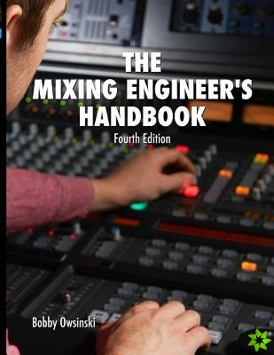 Mixing Engineer's Handbook 4th Edition