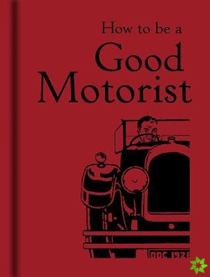 How to be a Good Motorist