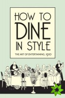 How to Dine in Style