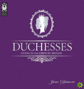 Duchesses - Living in 21st Century Britain