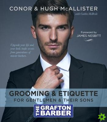 Grafton Barber Essential Guide to Grooming & Etiquette