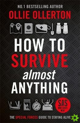 How To Survive (Almost) Anything