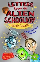 Letters From An Alien Schoolboy: Cosmic Custard