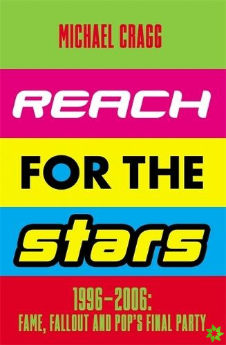 Reach for the Stars: 19962006: Fame, Fallout and Pops Final Party