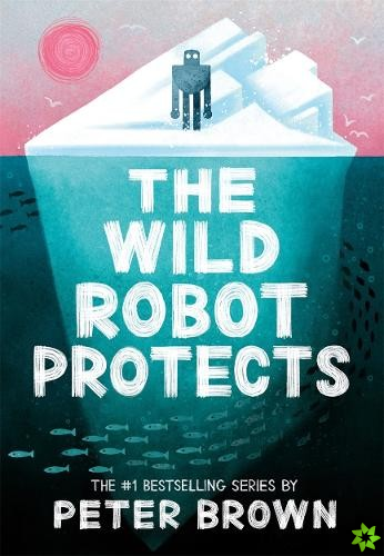 Wild Robot Protects (The Wild Robot 3)