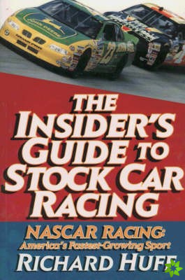 Insider's Guide to Stock Car Racing