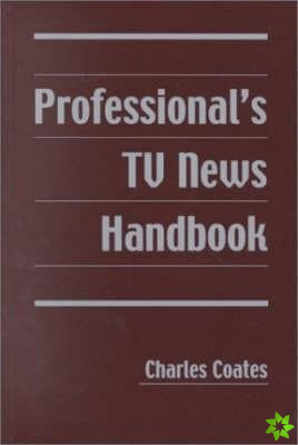Professional's TV News Handbook