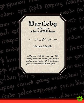 Bartleby the Scrivener a Story of Wall-Street