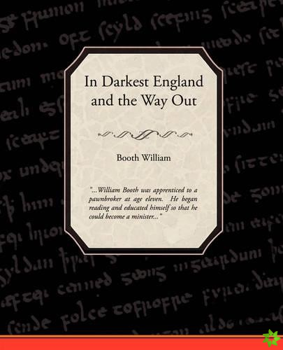 In Darkest England and the Way Out