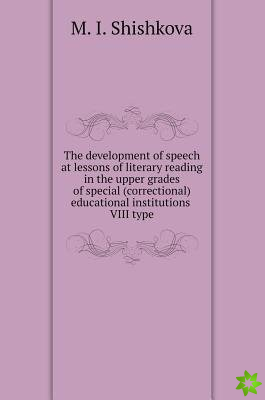 Development of Speech at Lessons of Literary Reading in the Upper Grades of Special (Correctional) Educational Institutions VIII Type