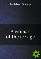 A woman of the ice age