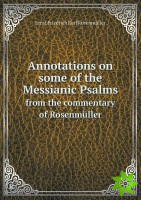 Annotations on Some of the Messianic Psalms from the Commentary of Rosenmuller