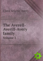 Averell-Averill-Avery Family Volume 1