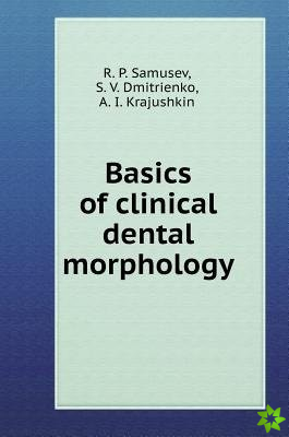 Basics of Clinical Dental Morphology