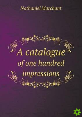 Catalogue of One Hundred Impressions